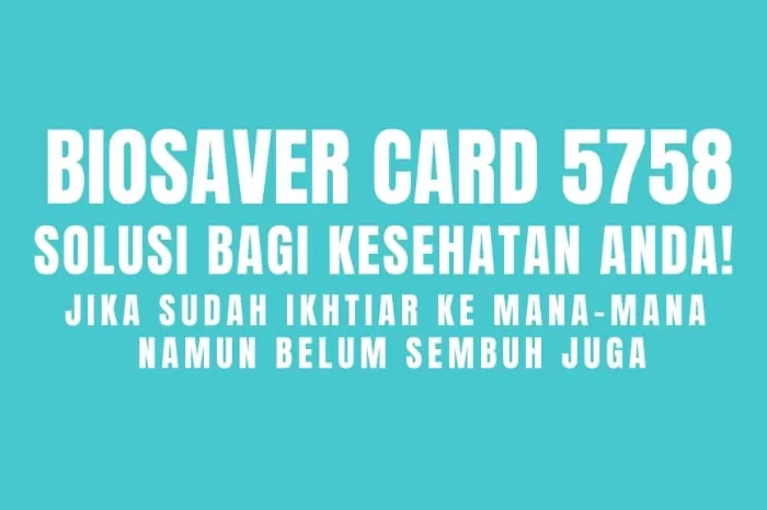 Pemesanan BioSaver Card 5758 di wilayah aglomerasi Jakarta dan sekitarnya, dapat menhhubungi pesan WhatsApp: 0811 115 7788 (Banny).